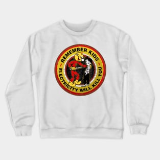 REMEMBER KIDS REDDY ELECTRICITY WILL KILL YOU Crewneck Sweatshirt